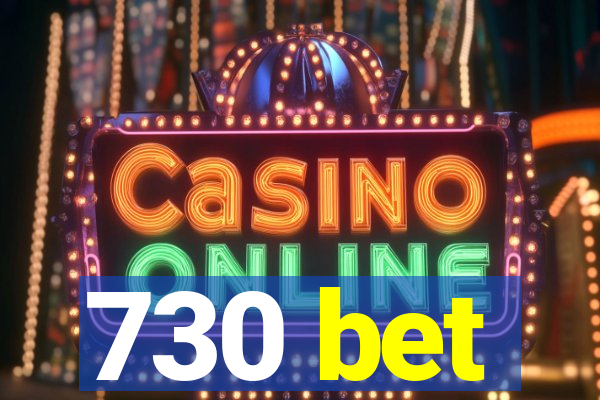 730 bet